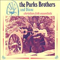 The Parks Brothers & Diane - Christian Folk Essentials