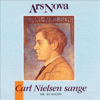 Ars Nova - Carl Nielsen Sange
