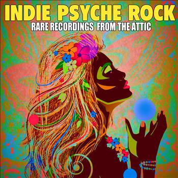 Various Artists - Indie Psyche Rock - Rare Recordings from the Attic
