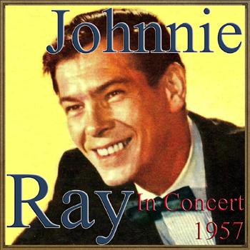 Johnnie Ray - Johnnie Ray in Concert 1957
