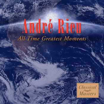 Andre Rieu - All-Time Greatest Moments
