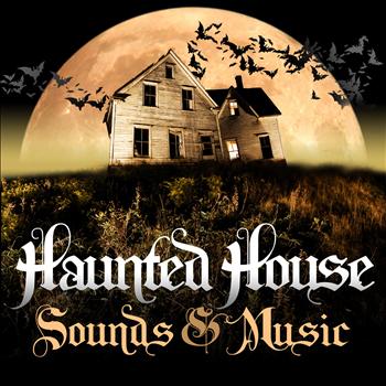 Various Artists - Haunted House Sounds & Music