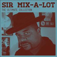 Sir Mix-A-Lot - The Ultimate Collection