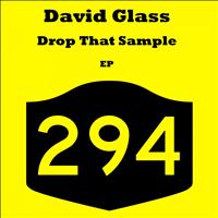David Glass - Drop That Sample