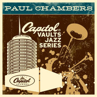 Paul Chambers - The Capitol Vaults Jazz Series (Remastered)