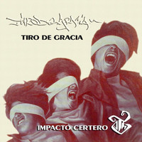 Tiro De Gracia - Impacto Certero - Grandes Éxitos (Explicit)