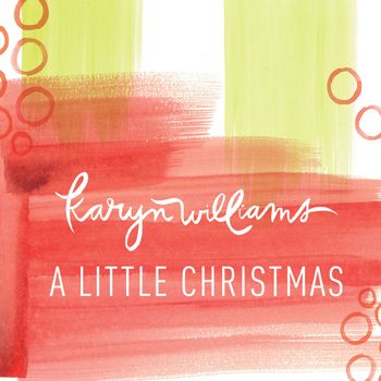 Karyn Williams - A Little Christmas
