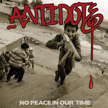 Antidote - No Peace In Our Time (Explicit)