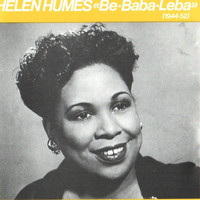 Helen Humes - Be-Baba-Leba (1944-52)