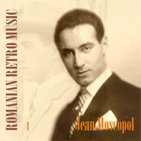 Jean Moscopol - Romanian Retro  Music / Jean Moscopol, Volume 1