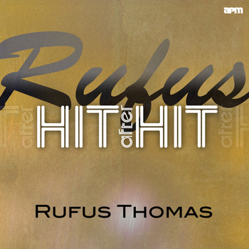 Rufus Thomas - Rufus - Hit After Hit