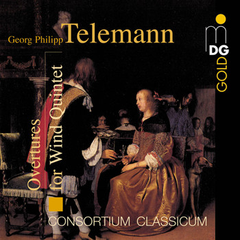 CONSORTIUM CLASSICUM - Telemann: Overtures for Wind Quintet