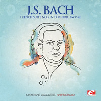 Christiane Jaccottet - J.S. Bach: French Suite No. 1 in D Minor, BWV 812 (Digitally Remastered)