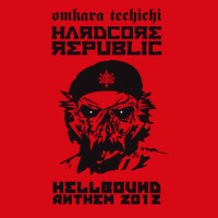Omkara Techichi - Hardcore Republic (Hellbound 2012 Anthem)