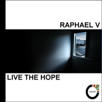 Raphael V - Live the Hope (Original Mix)