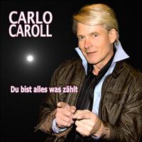 Carlo Caroll - Du bist alles was zählt