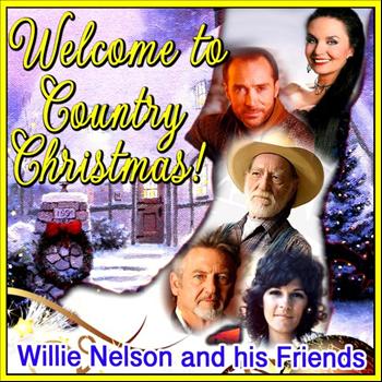 Various Artists - Welcome to Country Christmas! Willie Nelson and his Friends