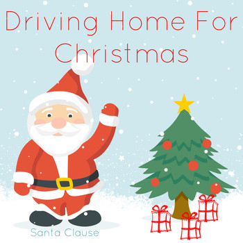 Santa Clause - Driving Home for Christmas