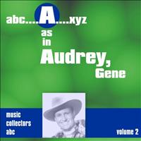 Gene Autry - A as in AUDREY, Gene (Volume 2)