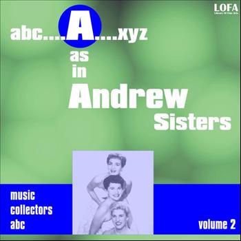 Andrew Sisters - A as in Andrew Sisters (Volume 2)