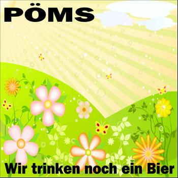 Pöms - Wir trinken noch ein Bier