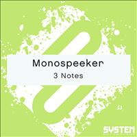Monospeeker - 3 Notes - Single