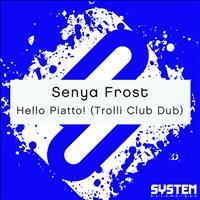 Senya Frost - Hello Piatto! (Trolli Club Dub)