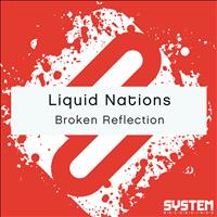 Liquid Nations - Broken Reflection - Single