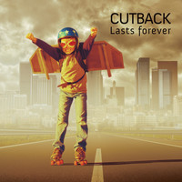 Cutback - Lasts Forever