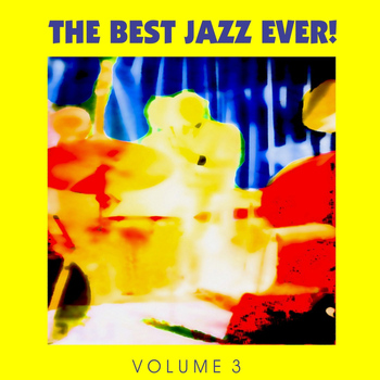 Various Artists - The Best Jazz Ever! Vol. 3