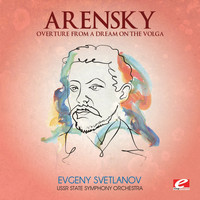 USSR State Symphony Orchestra - Arensky: Overture from A Dream On The Volga (Digitally Remastered)