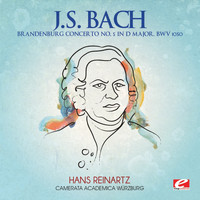 Camerata Academica Würzburg - J.S. Bach: Brandenburg Concerto No. 5 in D Major, BWV 1050 (Digitally Remastered)