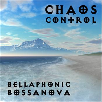 Chaos Control - Bellaphonic Bossanova - Single