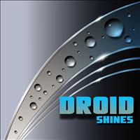 Droid - Shines