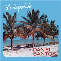 Daniel Santos - La Despedida