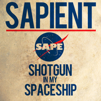 Sapient - Shotgun In My Spaceship - Single