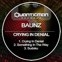 Baunz - Crying In Denial