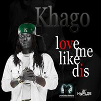 Khago - Love Me Like Dis - Single
