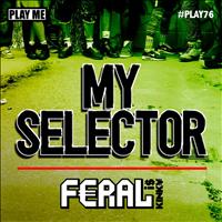 Feral Is Kinky - My Selector