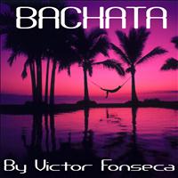 Victor Fonseca - Bachata By Victor Fonseca