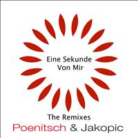 Poenitsch & Jakopic - Eine Sekunde von Mir (The Remixes)