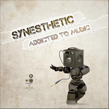 Synesthetic - Addicted to Music
