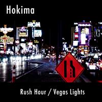 Hokima - Rush Hour / Vegas Lights