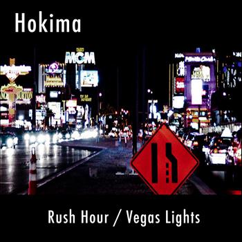 Hokima - Rush Hour / Vegas Lights