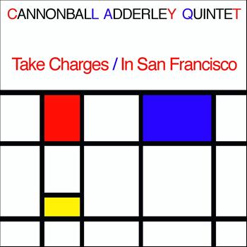 Cannonball Adderley Quintet - Take Charges / In San Francisco