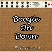 Phil Tertones - Boogie On Down