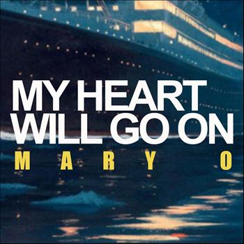 Mary O - My Heart Will Go On (Theme from "Titanic")