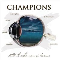 Champions - Tutto da inventare (Sotto il cielo non si dorme)