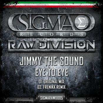 Jimmy The Sound - Eye to Eye