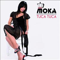 MOKA - Tuca tuca